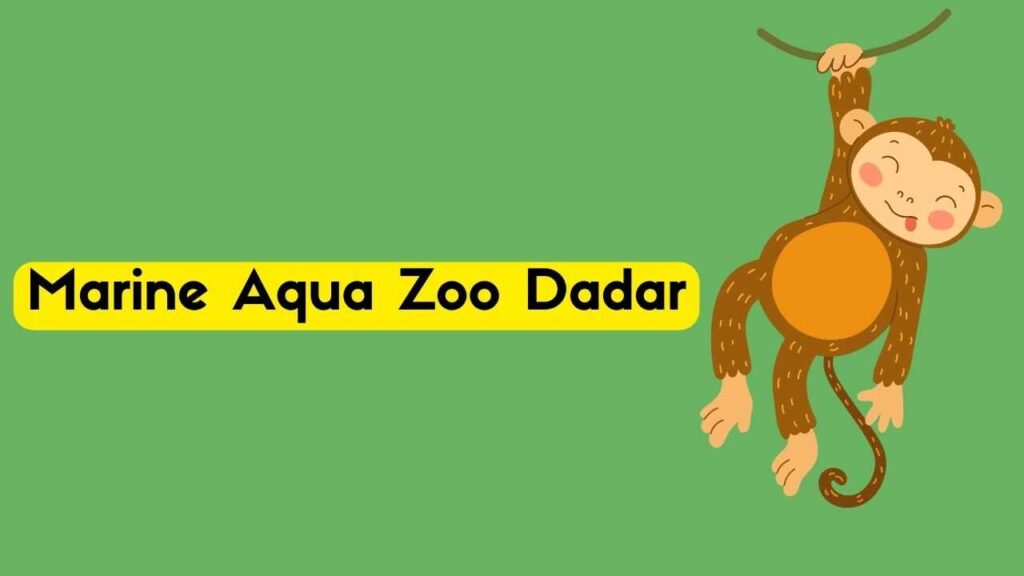 Marine Aqua Zoo Dadar Details
