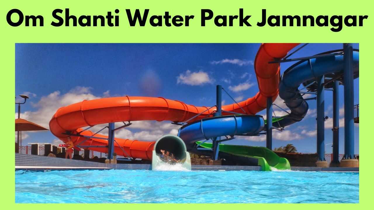 Om Shanti Water Park Jamnagar