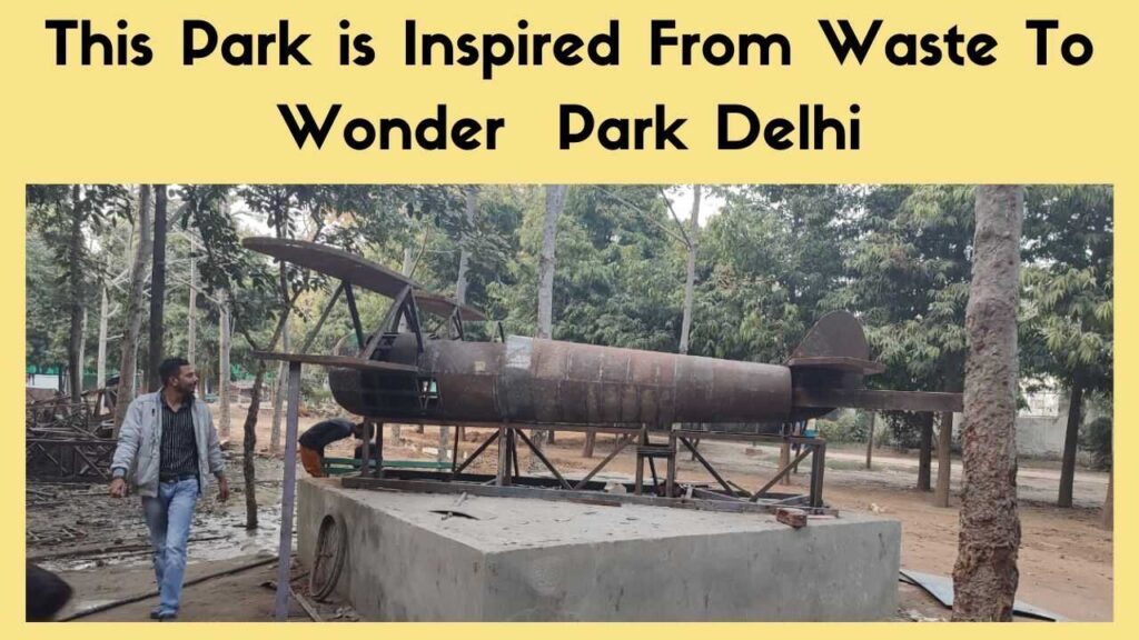 This Park is Inspired From Waste To Wonder Park Delhi
